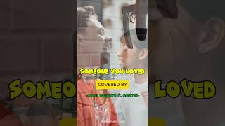 Someone You LovedCovered by Conor Maynard amp AnukritiA Song That Touches the Soullyrics popmusic [upl. by Amadas]