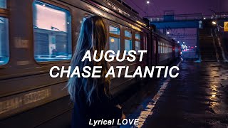 Chase Atlantic  August Lyrics [upl. by Leelahk587]