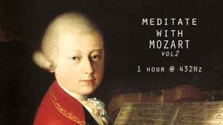 Meditate with Mozart  432Hz Classical Music  Vol 2 [upl. by Ahsiekit]