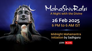 MahaShivRatri 2025 – Livestream with Sadhguru  26 Feb 6 PM  27 Feb 6 AM IST [upl. by Yendahc681]