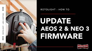 How to update your Rotolight NEO 3 and AEOS 2 firmware [upl. by Naesad]