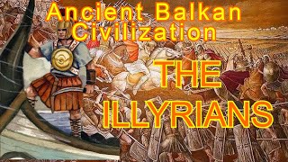 The Illyrians Ancient Balkan Civilization Finale [upl. by Mina]