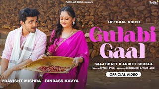 GULABI GAAL Bindass Kavya Pravisht Mishra  Saaj Bhatt Aniket Shukla  New Hindi Song 2024 [upl. by Yhtur]