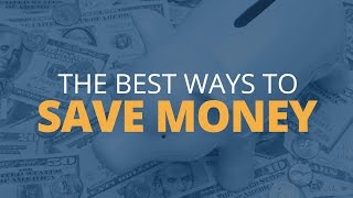 The Absolute Best Ways To Save Money [upl. by Ahsias768]