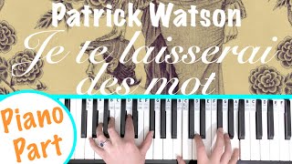 How to play JE TE LAISSERAI DES MOTS  Patrick Watson Piano Tutorial [upl. by Platon]