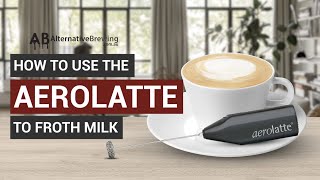 How To Use the AeroLatte To Froth Milk [upl. by Vadim]