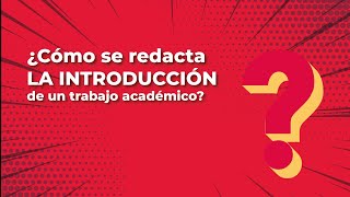 ¿Cómo se redacta la introducción de un trabajo académico [upl. by Elnora853]