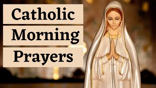 Catholic Morning Prayers  Prayers to Bless Your Day [upl. by Seagraves829]