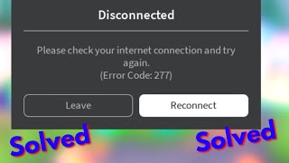 Fix roblox disconnected please check your internet connection and try again Error Code 277 [upl. by Ettenyl]