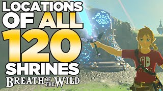 All 120 Shrines Locations in The Legend of Zelda Breath of the Wild  Austin John Plays [upl. by Farrington]