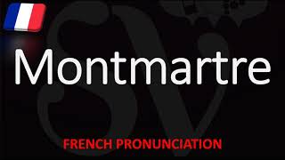 How to Pronounce Montmartre French Pronunciation Paris Native Speaker [upl. by Adlai]