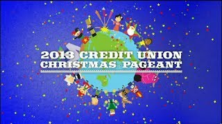 2013 Credit Union Christmas Pageant [upl. by Wivina880]