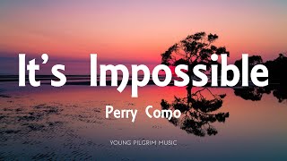 Perry Como  Its Impossible Lyrics [upl. by Israel537]