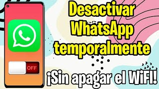 Como DESACTIVAR WhatsApp TEMPORALMENTE sin borrarlo [upl. by Arnon157]