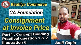 CA Foundation  Consignment Account at invoice Price  Concept Building  practical question 1 amp 2 [upl. by Haliek688]