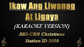 Ikaw Ang Liwanag At Ligaya  ABSCBN Christmas Station ID 2020 KaraokeInstrumental [upl. by Nayb]