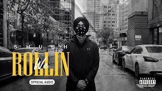 We Rollin Official Audio  Shubh [upl. by Nnoved799]