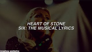 Heart of Stone  Six The Musical Lyrics [upl. by Yeltihw332]