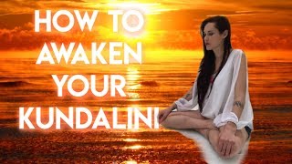 Kundalini and How to Awaken Your Kundalini [upl. by Polik]