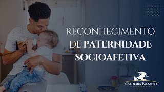 Reconhecimento de Paternidade Socioafetiva [upl. by Iramo]