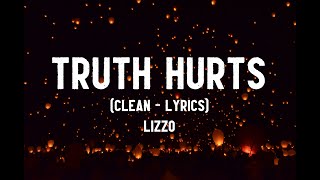 Lizzo  Truth Hurts Clean  Lyrics [upl. by Cirederf349]