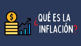 ¿Qué es la Inflación Explicación fácil [upl. by Aihc981]