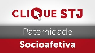 Clique STJ  Paternidade Socioafetiva 05102018 [upl. by Norraf]