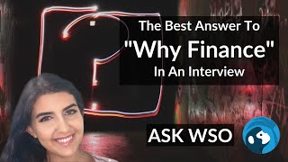 The Best Answer To quotWhy Financequot In An Interview [upl. by Shellans]