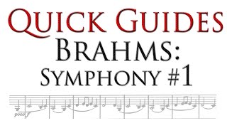 Quick Guide Brahms Symphony No 1 [upl. by Monahan]