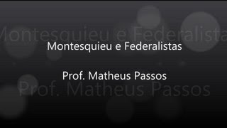 Síntese de Montesquieu e Federalistas [upl. by Aelgna]