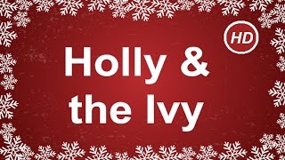 Holly and the Ivy with Lyrics  Christmas Carols and Songs [upl. by Aminta]