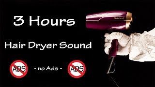 Hair Dryer Sound 53  3 Hours Long Extended Version [upl. by Missy]