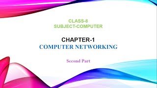 Chapter 1 Computer Networking  Part 2  Class 8 [upl. by German]