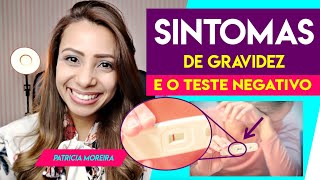 TESTE NEGATIVO MAS SINTO OS SINTOMAS DE GRAVIDEZ  Patrícia Moreira  Boa Gravidez [upl. by Caryn901]