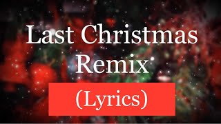 Last Christmas REMIX Lyrics [upl. by Legnaleugim592]