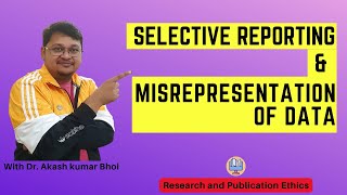 Selective Reporting amp Misrepresentation of Data  eSupport for Research  2022  Dr Akash Bhoi [upl. by Nylinej595]