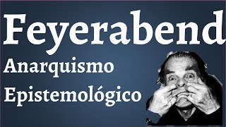 Feyerabend Anarquismo Epistemológico [upl. by Gnat]