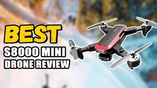 The Best S8000 mini Drone Review  Best Budget Drone [upl. by Tomchay585]