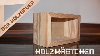 Einfaches HolzkästchenHolzkiste selber bauen [upl. by Novar412]