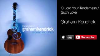 O Lord Your Tenderness  Such Love  Graham Kendrick amp Nicki Rogers [upl. by Vaish]