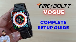 FireBoltt Vogue Smartwatch Full Setup Guide [upl. by Attennyl358]