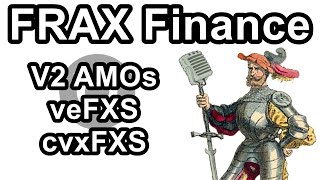 FRAX Finance  V2 AMOs  veFXS and cvxFXS [upl. by Ettinger463]