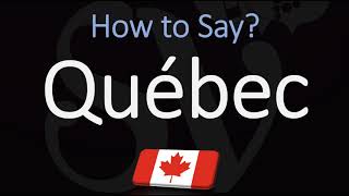 How to Pronounce Québec CORRECTLY French amp English Pronunciation [upl. by Ayek]