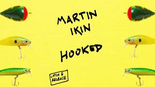 Martin Ikin  Hooked Catch And Release [upl. by Alf]