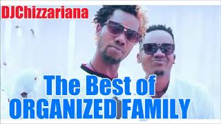 The Best of Organized Family  DJChizzariana [upl. by Nicolais]