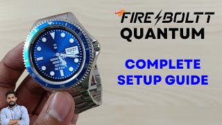 FireBoltt Quantum Smartwatch Full Setup Guide [upl. by Aylmar]