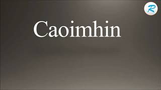 How to pronounce Caoimhin [upl. by Pollie687]