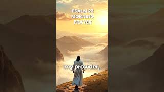 Psalm 23 Morning Prayer [upl. by Adlei]