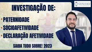 Investigação de paternidade socioafetividade declaração afetividade Saiba tudo sobre 2023 [upl. by Tterab872]