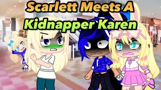 Scarlett Meets A Kidnapper Karen [upl. by Ketty]